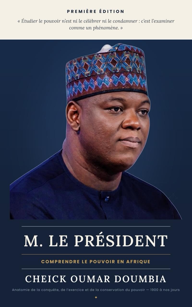M. le Président: Comprendre le pouvoir en Afrique
